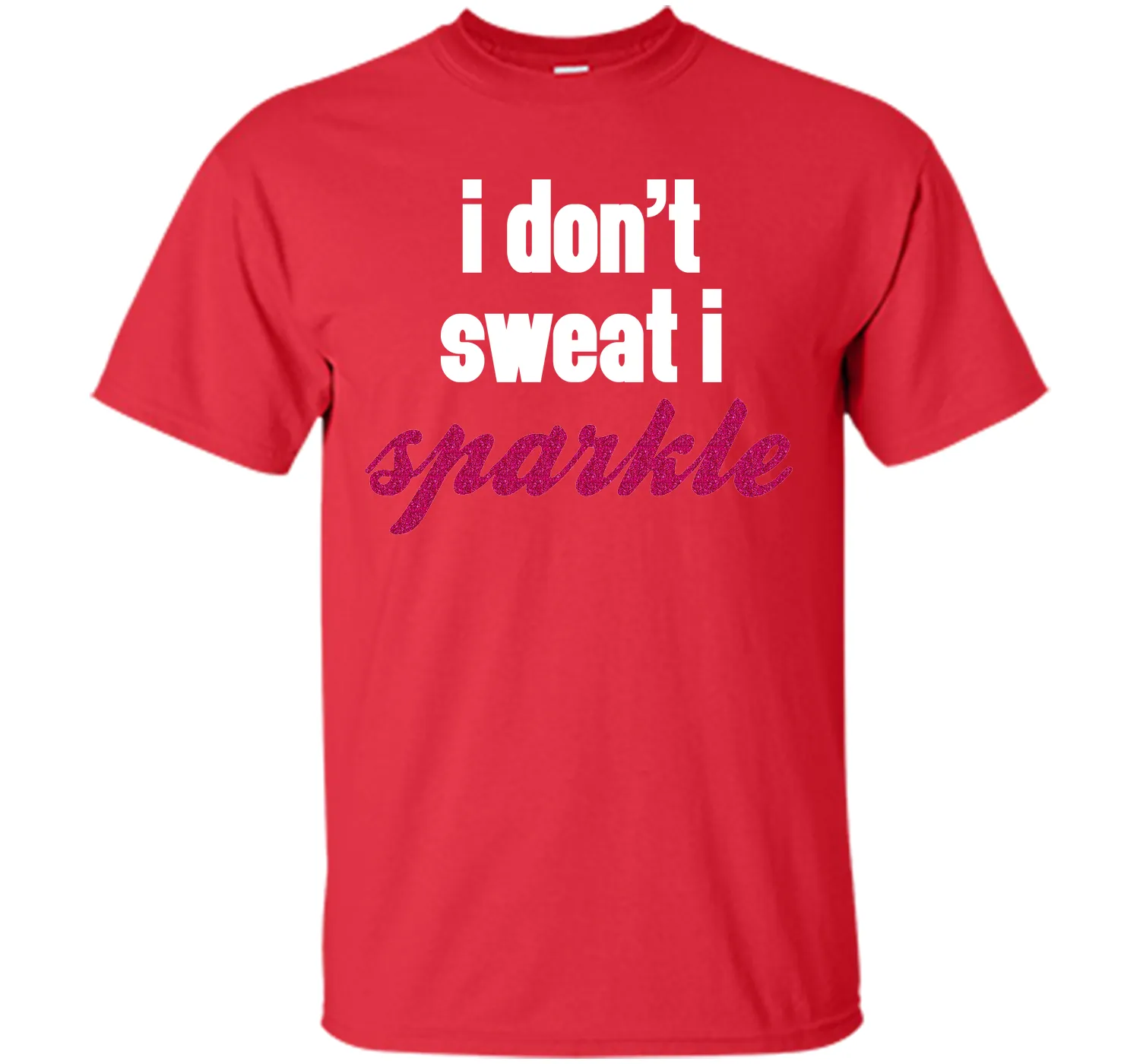 I Don't Sweat, I Sparkle Gym Quote T-Shirt